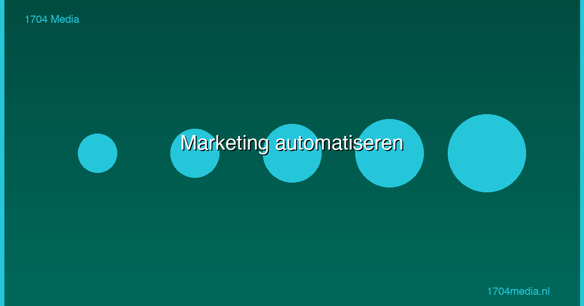 Marketingprocessen automatiseren: van repetitief werk naar strategische groei